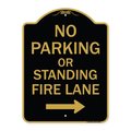 Signmission No Parking or Standing Fire Lane W/ Right Arrow, Black & Gold Alum Sign, 18" x 24", BG-1824-23682 A-DES-BG-1824-23682